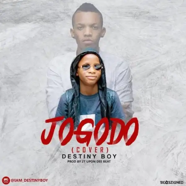 Destiny Boy - Jogodo (Tekno’s Fuji Cover)
